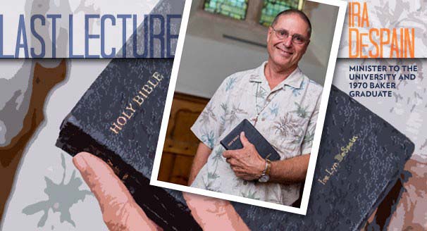 Last Lecture Series banner image of bible with photo of Ira DeSpain on top