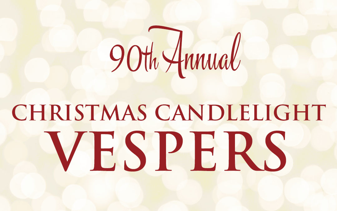 9th Annual Christmas Candlelight Vespers